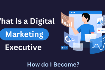 What Is a Digital Marketing Executive How do I Become